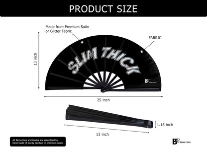 Slim Thick - Black Satin Bema Fan